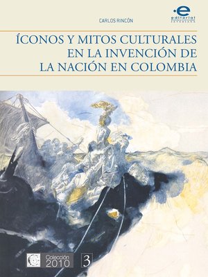 cover image of Íconos y mitos culturales en la invención de la nación en Colombia